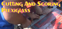 Cutting And Scoring Plexiglass
